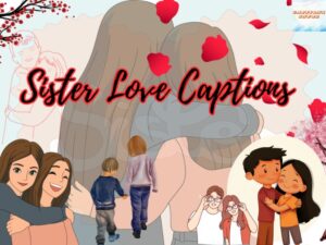 250+ Sister Captions for Instagram to Make Your Posts Glow with Love