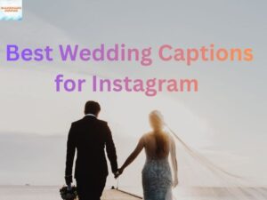 Best Wedding Captions for Instagram Photos (300 Ideas