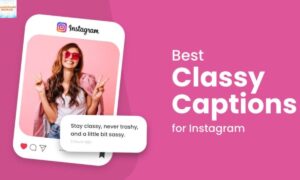 Classy Captions for Instagram Elevate Your Feed in 2025