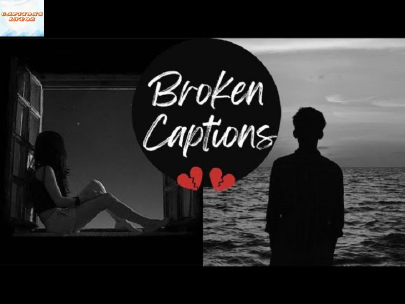 Heartbroken Sad Instagram Captions