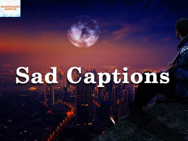 Sad Life Instagram Captions