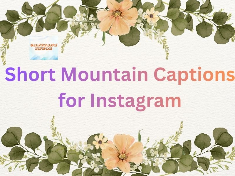 Short Mountain Captions for Instagram