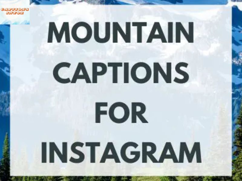 Unique Mountain Captions