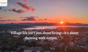 100+ Village Captions For Instagram To Inspire You