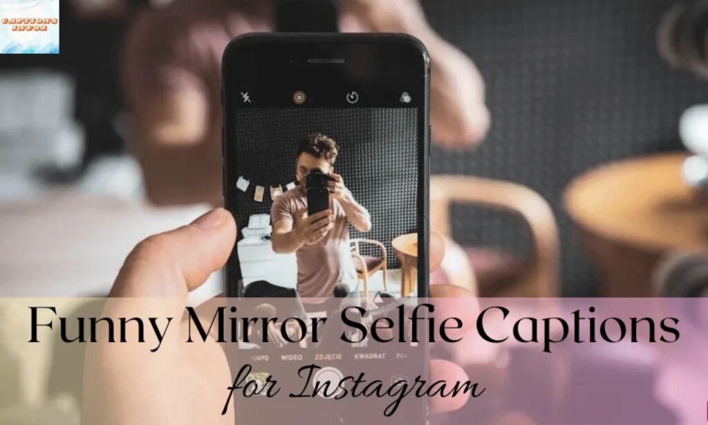 Funny Mirror Selfie Captions for Instagram