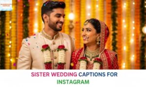 Sister Wedding Captions for Instagram Emotional, Funny & Heartfelt Ideas