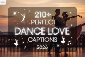 210+ Perfect Dance Love Captions 2026
