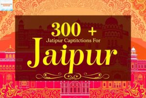 300+ Jaipur Captions For Instagram That Shine With Royal Charm