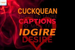 450 + Cuckquean Captions to Ignite Desire Bold, Empowering & Spicy Lines You’ll Love