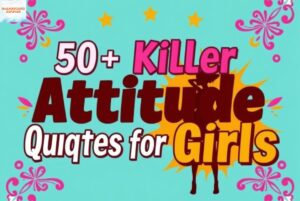 50+ Killer Attitude Quotes for Girls in English to Show Your Confident Side