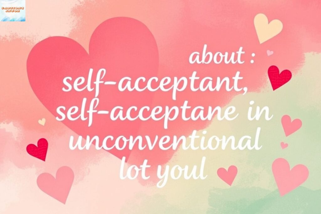 Captions About Self-Acceptance in Unconventional Love