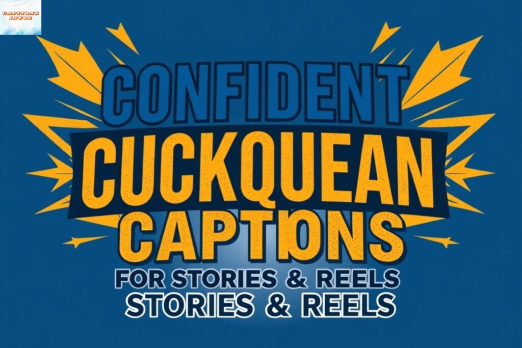 Confident Cuckquean Captions for Stories & Reels