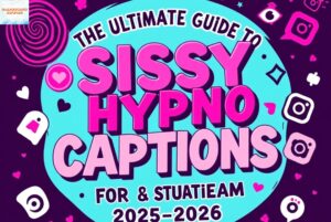 The Ultimate Guide to Sissy Hypno Captions & Quotes for Instagram (2025-2026)